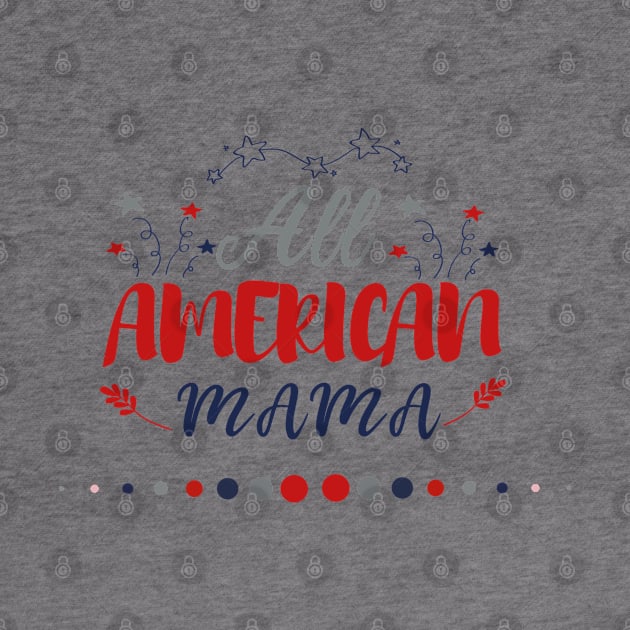 All American mama by GlossyArtTees